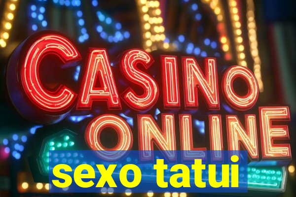 sexo tatui